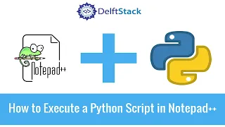 How to Execute a Python Script in Notepad Step-by-Step Guide