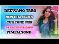 Download Lagu DEEWANO TARO NEW DIALOGUES WITH  TUR TONE MIX DJ RAGHUVIR GAVIT