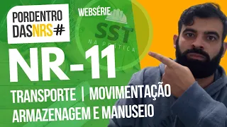 O QUE É A NR11 - TRANSPORTE, MOVIMENTAÇÃO, ARMAZENAGEM E MANUSEIO DE MATERIAIS #WEBSERIE #NRS #NR11