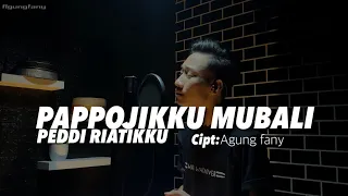 Download Pappojikku mubali peddi Riatikku || Agung fany || akustik Cover MP3