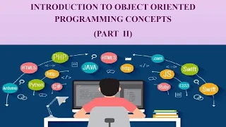 Introduction to Object Oriented programming Concepts Part II