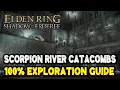 Elden Ring SCORPION RIVER CATACOMBS 100 Exploration Guide Shadow of the Erdtree DLC