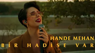 Hande Mehan - Bir Hadise Var