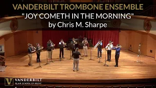 joy cometh in the morning by chris m sharpe vanderbilt trombone ensemble itf 2021