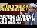 Lagu Hati-hati 2026 jika muncul Tanda Aneh seperti ini Cepat Tinggalkan! | ustadz adi hidayat