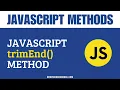 JavaScript trimEnd Method JavaScript String Methods JavaScript Methods