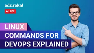 Linux commands for DevOps Explained in 60 Minutes Linux for DevOps Edureka DevOps Live - 1