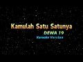 Download Lagu Kamulah Satu Satunya Dewa 19 (Karaoke Version)