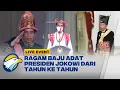 Download Lagu LIVE EVENT - UNIK! Ragam Busana Adat Presiden Jokowi di Upacara HUT RI 2017-2024