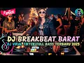 Lagu DJ TIKTOK TERBARU 2025 FULL BASS 🎵 DJ BREAKBEAT BARAT TERBARU 2025 🎵 DJ PLAT KT TERBARU 2025🎵