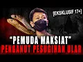 Download Lagu DUIT BANYAK + HOBI MAKSIAT TAPI B1J* K3LAM*N NYA DIAMBIL JIN LAKNAT ?! PELAKU PESUGIHAN ULAR