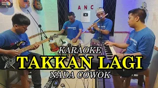 takkan lagi karaoke rhoma irama nada cowok