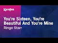 Download Lagu You're Sixteen, You're Beautiful and You're Mine - Ringo Starr | Karaoke Version | KaraFun