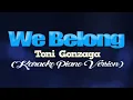 WE BELONG - Toni Gonzaga (KARAOKE PIANO VERSION)