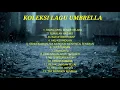 Koleksi Lagu lagu Kumpulan Umbrella.