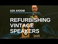 Refurbishing Vintage Speakers What Parts Do You Need To Fix Old Speakers