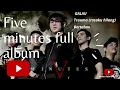 Download Lagu #FIVEMINUTES #FULLALBUM  five minutes full album, Cocok banget buat nemenin santai