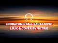 Download Lagu Lembayung Bali-Saras Dewi | Cover by Witrie (Lirik)