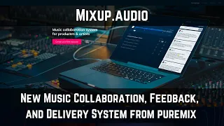 Download Mixup.audio | New Music Collaboration, Feedback, and Delivery System from pureMix MP3