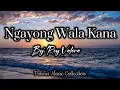Download Lagu Rey valera - NGAYONG WALA KANA - (Lyrics) | Polaris Music Collection 🎶