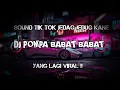 Download Lagu DJ POMPA BABAT BABAT SOUND TIK TOK JEDAG JEDUG KANE FULL BASS