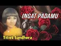Download Lagu INGAT PADAMU - Titiek Sandhora