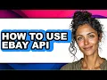 How to Use Ebay Api updated
