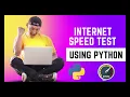 Internet speed Test using python