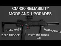 CMR 30 RELIABILITY MODS AND UPGRADES MCARBO STUFF AND THINGS LLC