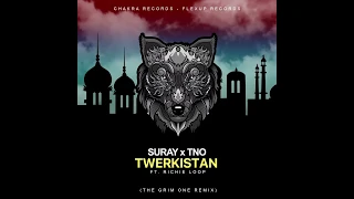 Suray X TNO Twerkistan Ft Richie Loop The Grim One Remix 