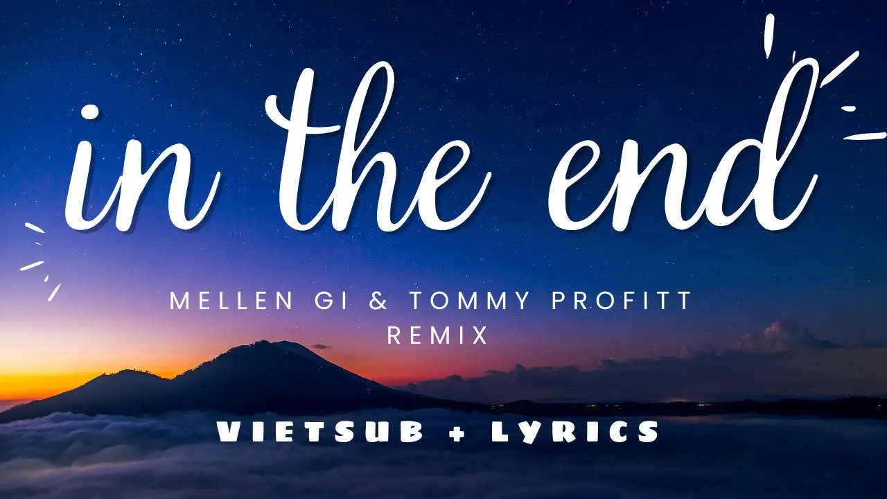 [Vietsub + Lyrics] Linkin Park - In The End (Mellen Gi & Tommee Profitt Remix) | Scots English