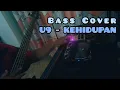 U9 - Kehidupan Bass Cover