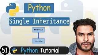 51 - Single Inheritance in Python Python Tutorial