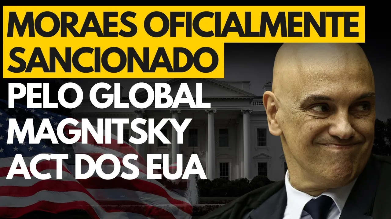 MORAES SANCIONADO: O que acontece agora com o ministro punido através do Global Magnitsky Act