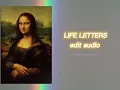 Life Letters - Edit Audio