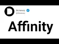 Affinity Meaning In English