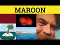 Maroon - Maroon Meaning