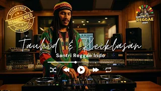 tauhid dan keikhlasan santri reggae indo lagu reggae islami penuh makna u0026 kedamaian hati