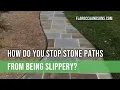 How Do You Stop Stone Paths from Being Slippery - Westchester County NY