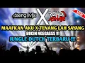 Download Lagu DJ MAAFKAN AKU X TENANGLAH SAYANG !!! BUCIN NGEGASS | JUNGLE DUTCH [ Aseng Mix Ft Ridho Ashari ]