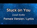 Download Lagu Stuck On You - Lionel Richie - Female Version Cover/ Lyrics