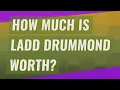 How Much Is Ladd Drummond worth