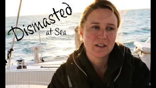 Dismasted at Sea – Lazy Gecko Sailing VLOG 85
