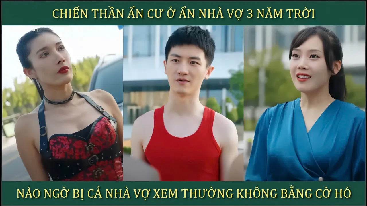 Outline Video Chiến Thần ẩn cư ở rể nhà vợ 3 năm trời, nào ngờ bị cả nhà vợ xem thường coi không bằng cờ hó