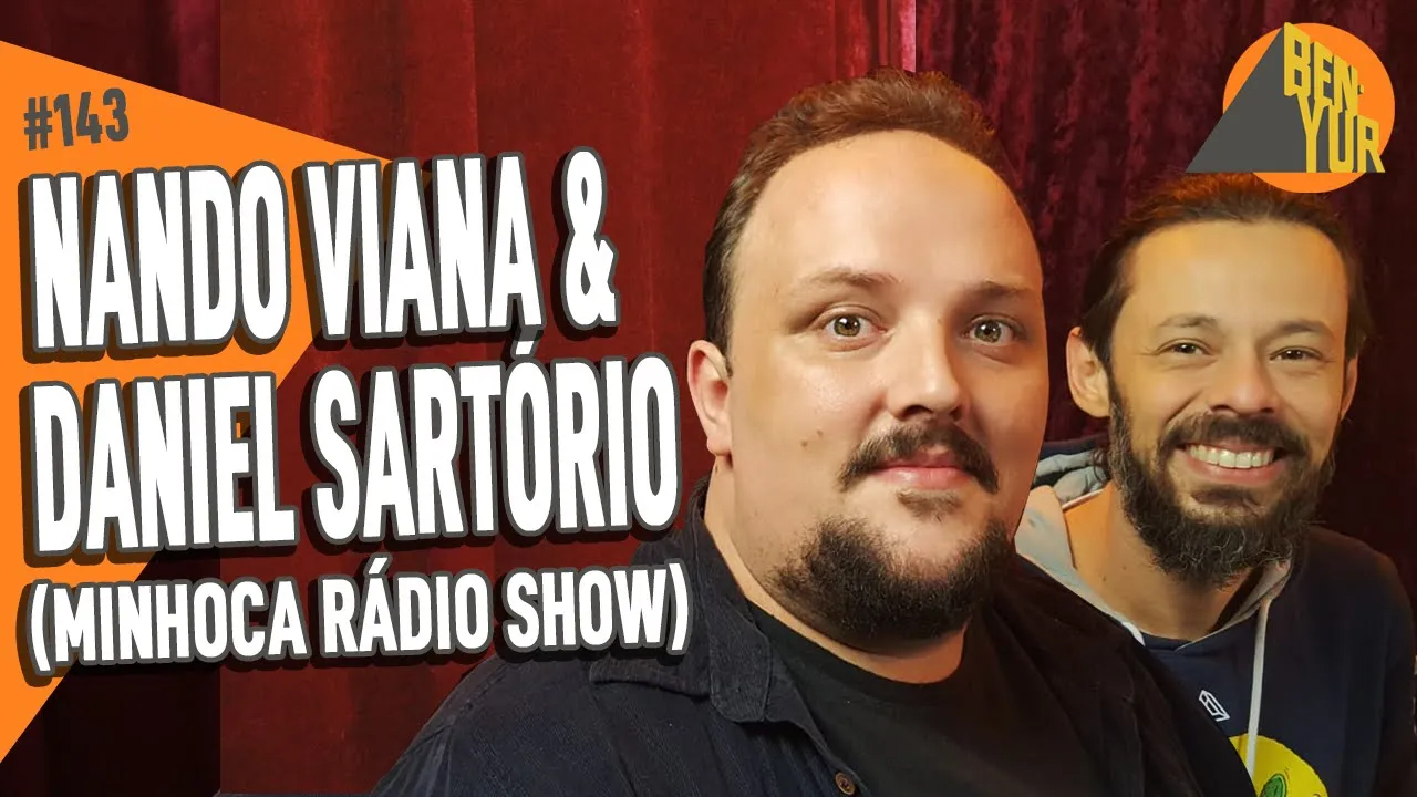NANDO VIANA & DANIEL SARTÓRIO - BEN-YUR Podcast #143