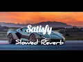 Download Lagu Satisfy  Slowed Reverb Song || Satisfy Slowed Reverb Song