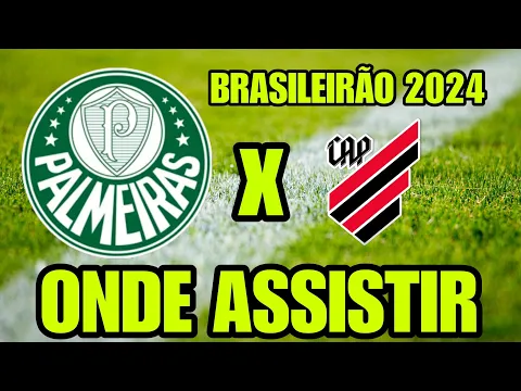 Download MP3 PALMEIRAS X ATHLETICO PR ONDE ASSISTIR ONDE VAI PASSAR BRASILEIRÃO 2024 PALMEIRAS X ATHLETICO PR