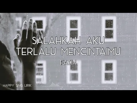 Download MP3 Fatin - Salahkah Aku Terlalu Mencintaimu (Lirik)