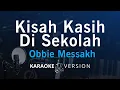 Download Lagu Obbie Messakh - Kisah Kasih Di Sekolah (Karaoke Version)