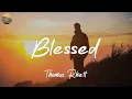 Thomas Rhett - Blessed (Lyric Video)